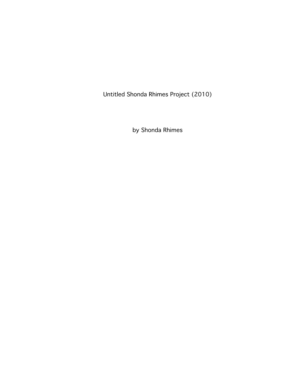 Untitled Shonda Rhimes Pilot (2010) "Sweet Baby" ACT ONE FADE IN: 1 INT