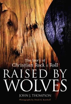 RAISED by WOLVES This Page Intentionally Left Blank Raised by Wolves the Sfory Op Christian Rock § Roll