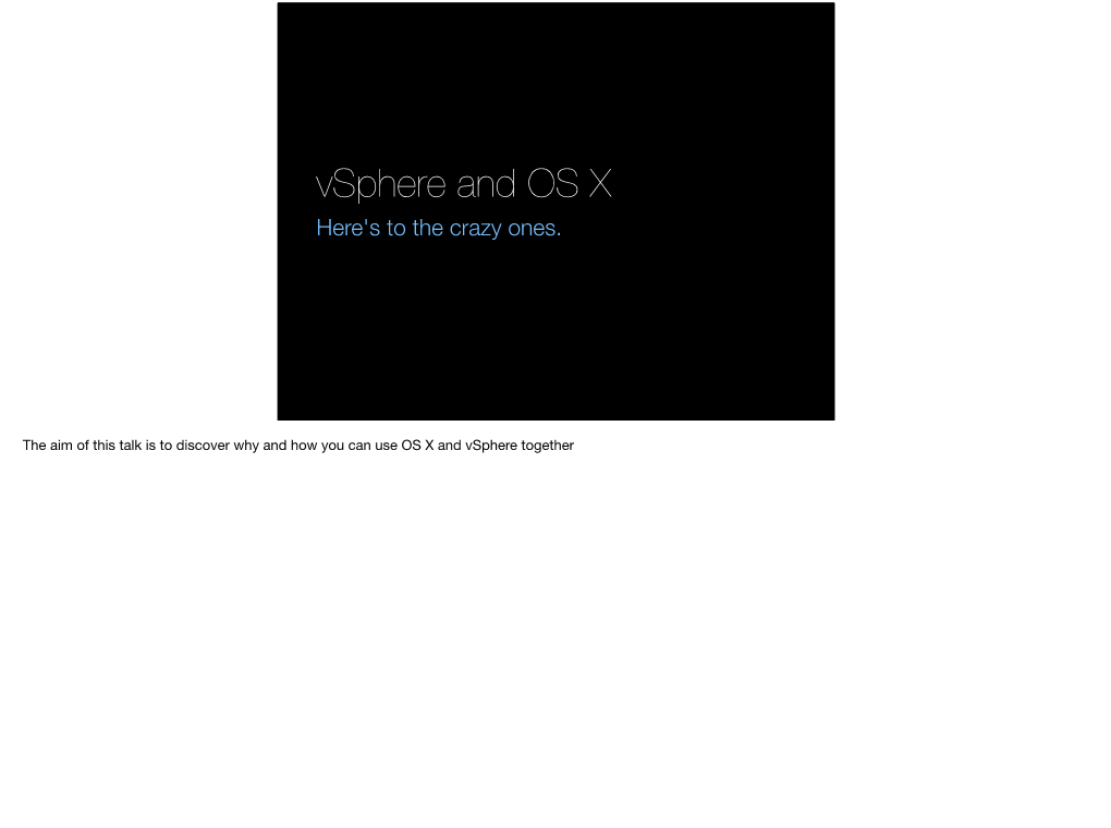 Vsphere and OS X Here's to the Crazy Ones