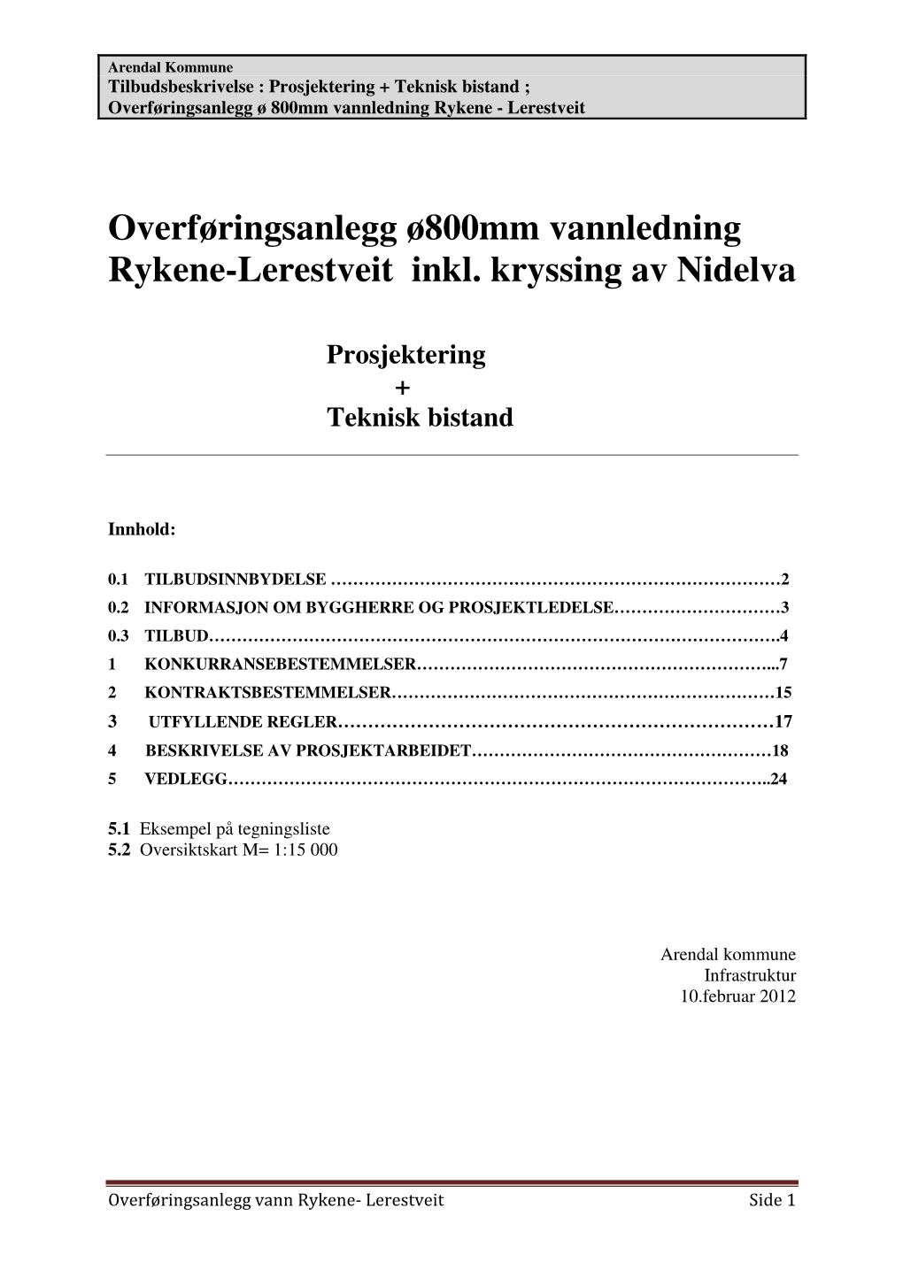 Overføringsanlegg Ø800mm Vannledning Rykene-Lerestveit Inkl