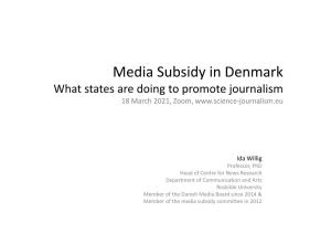 Media Subsidy in Denmark What States Are Doing to Promote Journalism 18 March 2021, Zoom