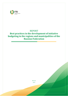 REPORT Best Practices in the Development of Initiative Budgeting in the Regions and Municipalities of the Russian Federation