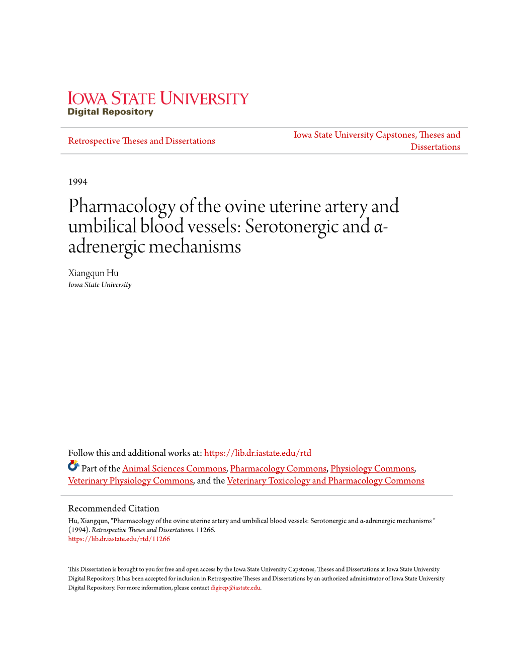 Pharmacology of the Ovine Uterine Artery and Umbilical Blood Vessels: Serotonergic and Α- Adrenergic Mechanisms Xiangqun Hu Iowa State University