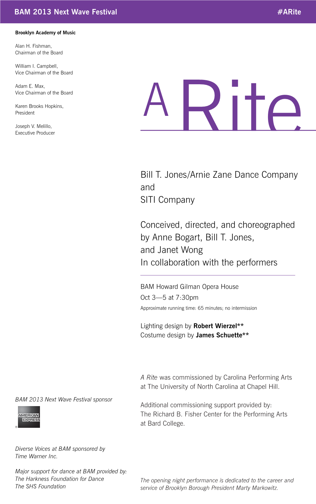 A Rite Was Commissioned by Carolina Performing Arts at the University of North Carolina at Chapel Hill