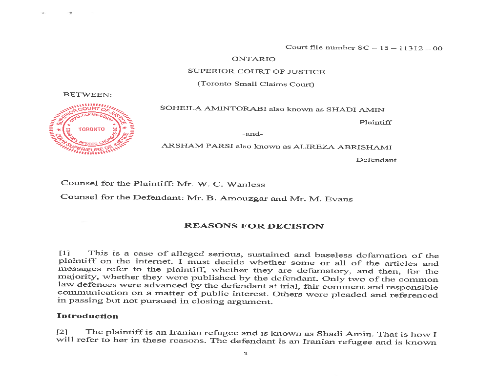 Counsel for the Plaintiff: Mr. W. C. Wanless REASONS for DECISION [1] This Is a Case of Alleged Serious, Sustained and Baseless