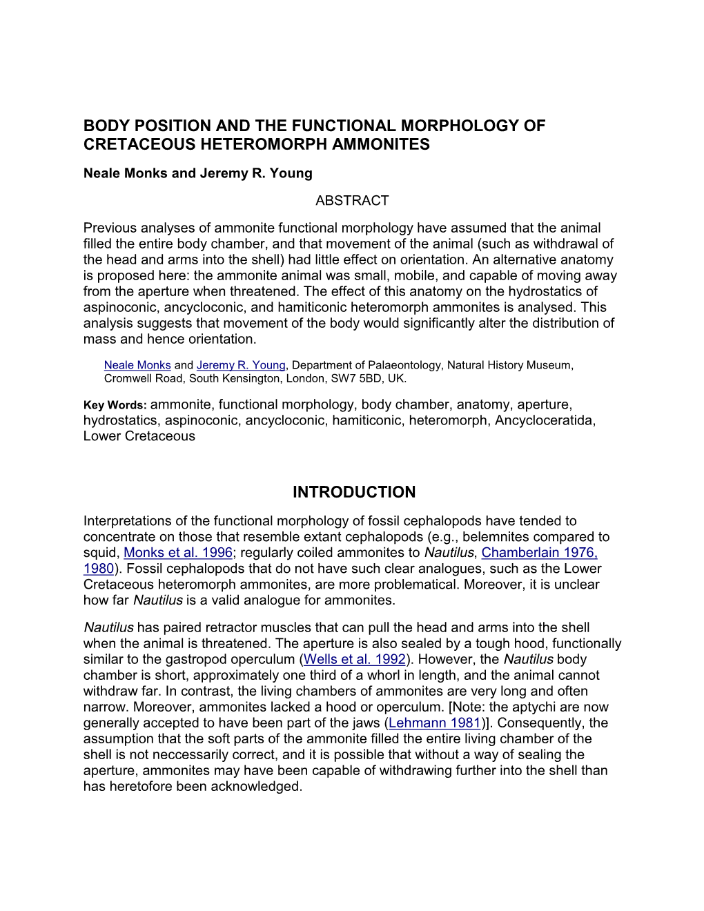 BODY POSITION and the FUNCTIONAL MORPHOLOGY of CRETACEOUS HETEROMORPH AMMONITES Neale Monks and Jeremy R