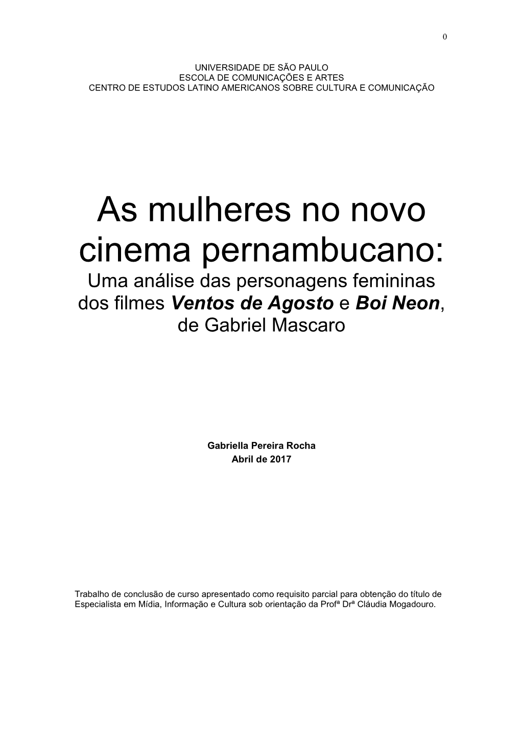 As Mulheres No Novo Cinema Pernambucano: Uma Análise Das Personagens Femininas Dos Filmes Ventos De Agosto E Boi Neon, De Gabriel Mascaro1