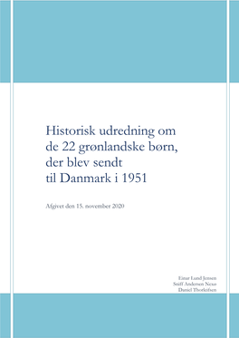 Historisk Udredning Om De 22 Grønlandske Børn, Der Blev Sendt Til Danmark I 1951