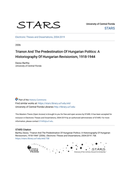 Trianon and the Predestination of Hungarian Politics: a Historiography of Hungarian Revisionism, 1918-1944