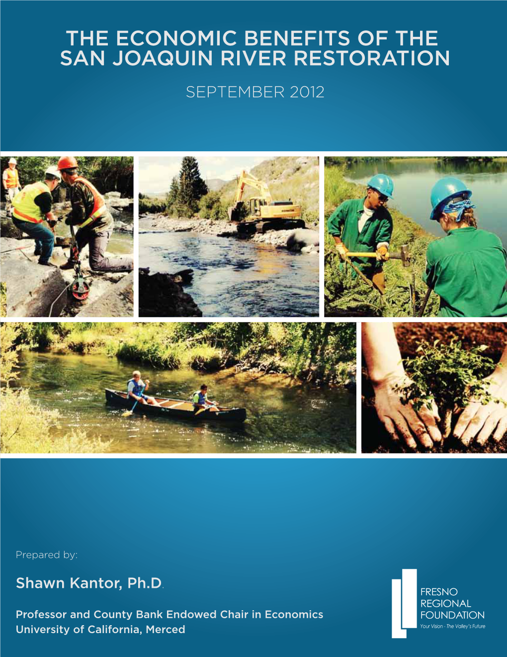 The Economic Benefits of the San Joaquin River Restoration August 2012