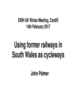 3 John Palmer Using Former Railways in South Wales As Cycelways