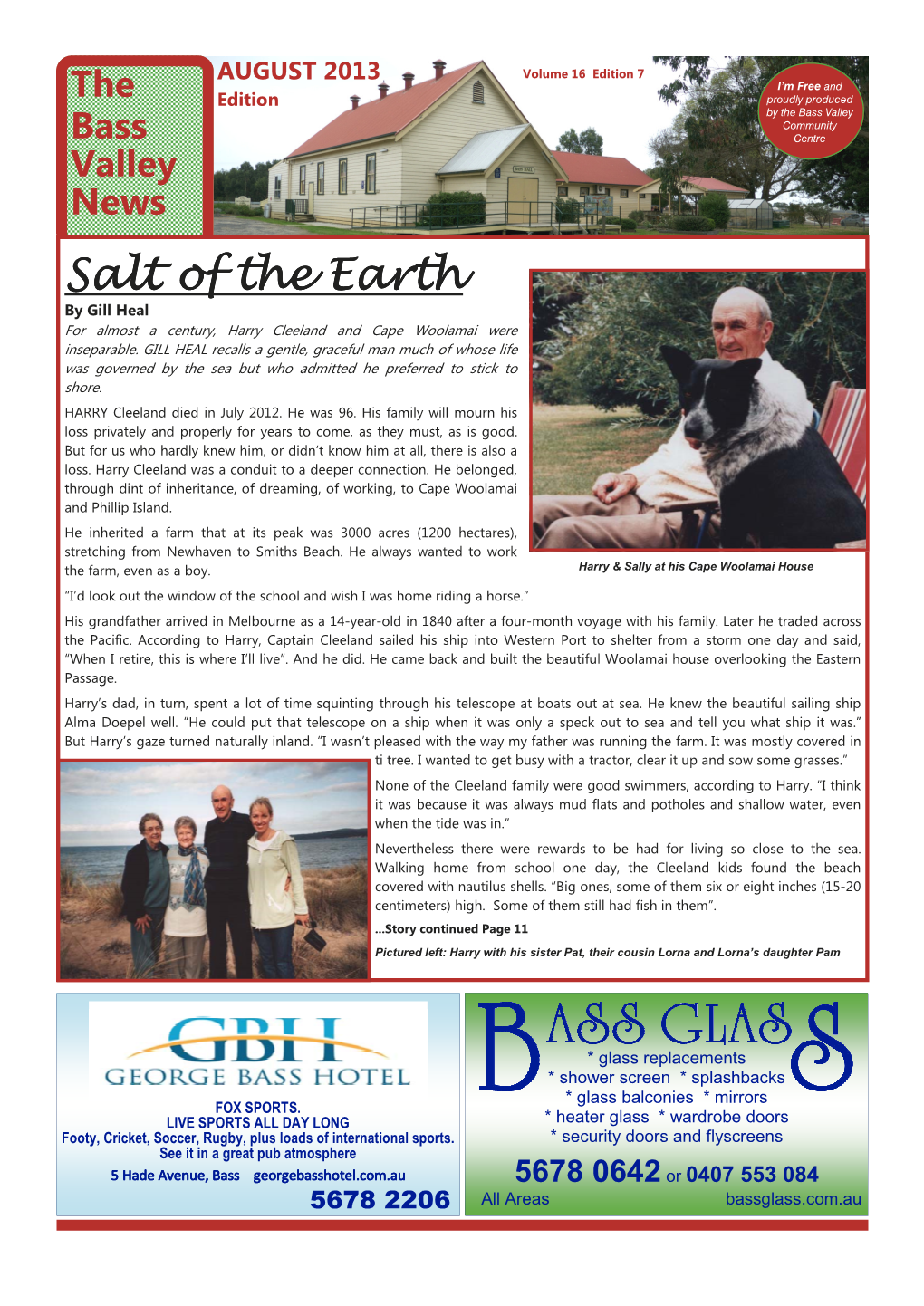 AUGUST 2013 Volume 16 Edition 7 I’M Free and the Edition Proudly Produced by the Bass Valley Community Bass Centre Valley News