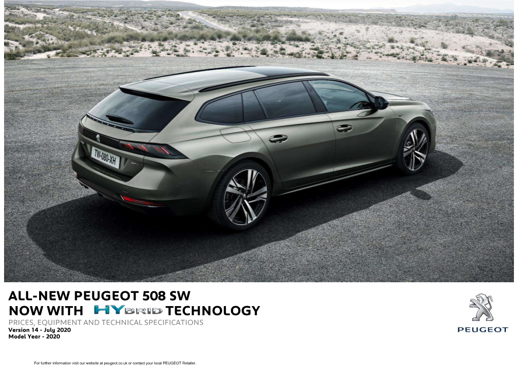 ALL-NEW PEUGEOT 508 SW NOW with TECHNOLOGY PRICES, EQUIPMENT and TECHNICAL SPECIFICATIONS Version 14 - July 2020 Model Year - 2020
