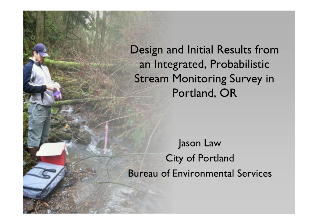 Design and Initial Results from an Integrated, Probabilistic Stream Monitoring Survey in Portland, OR