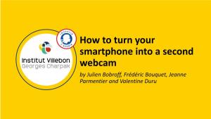 How to Turn Your Smartphone Into a Second Webcam by Julien Bobroff, Frédéric Bouquet, Jeanne Parmentier and Valentine Duru Numerical Set Up