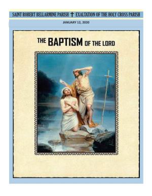 SAINT ROBERT BELLARMINE PARISH EXALTATION of the HOLY CROSS PARISH JANUARY 12, 2020 Parish Information the Baptism of the Lord