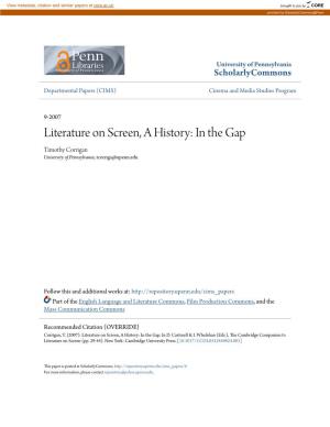 Literature on Screen, a History: in the Gap Timothy Corrigan University of Pennsylvania, Tcorriga@Upenn.Edu