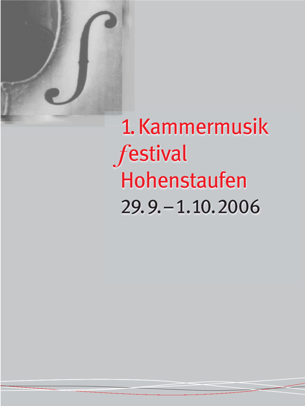 1.Kammermusik F Estival Hohenstaufen 29.9.–1.10.2006 Programmheft Film:Festival Programm 27.09.2006 17:51 Uhr Seite U2