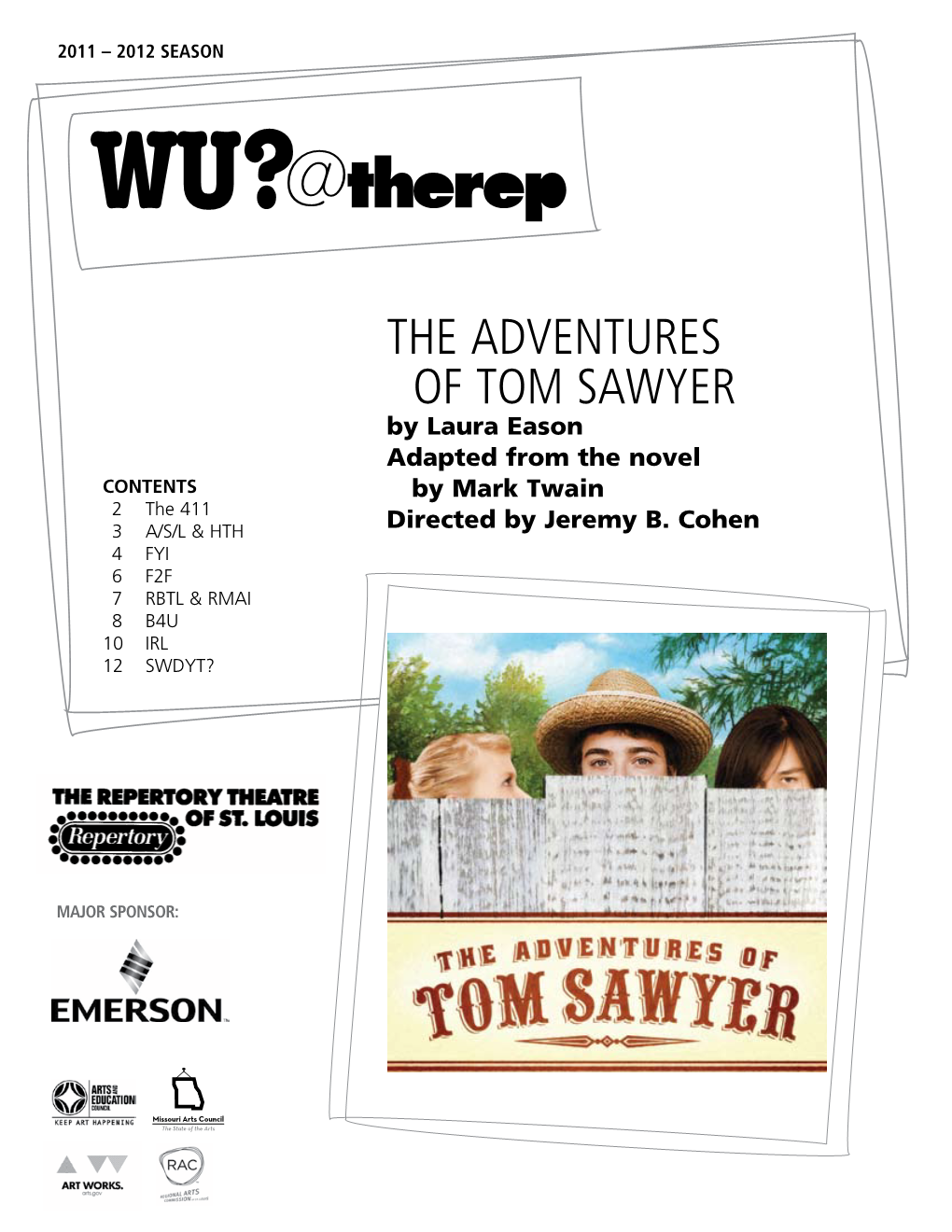 The Adventures of Tom Sawyer by Laura Eason Adapted from the Novel CONTENTS by Mark Twain 2 the 411 3 A/S/L & HTH Directed by Jeremy B