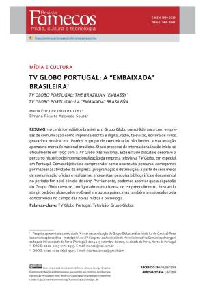 Tv Globo Portugal: a “Embaixada” Brasileira1 Tv Globo Portugal: the Brazilian “Embassy” Tv Globo Portugal: La “Embajada” Brasileña