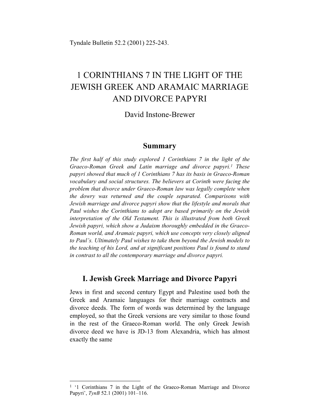 1 CORINTHIANS 7 in the LIGHT of the JEWISH GREEK and ARAMAIC MARRIAGE and DIVORCE PAPYRI David Instone-Brewer