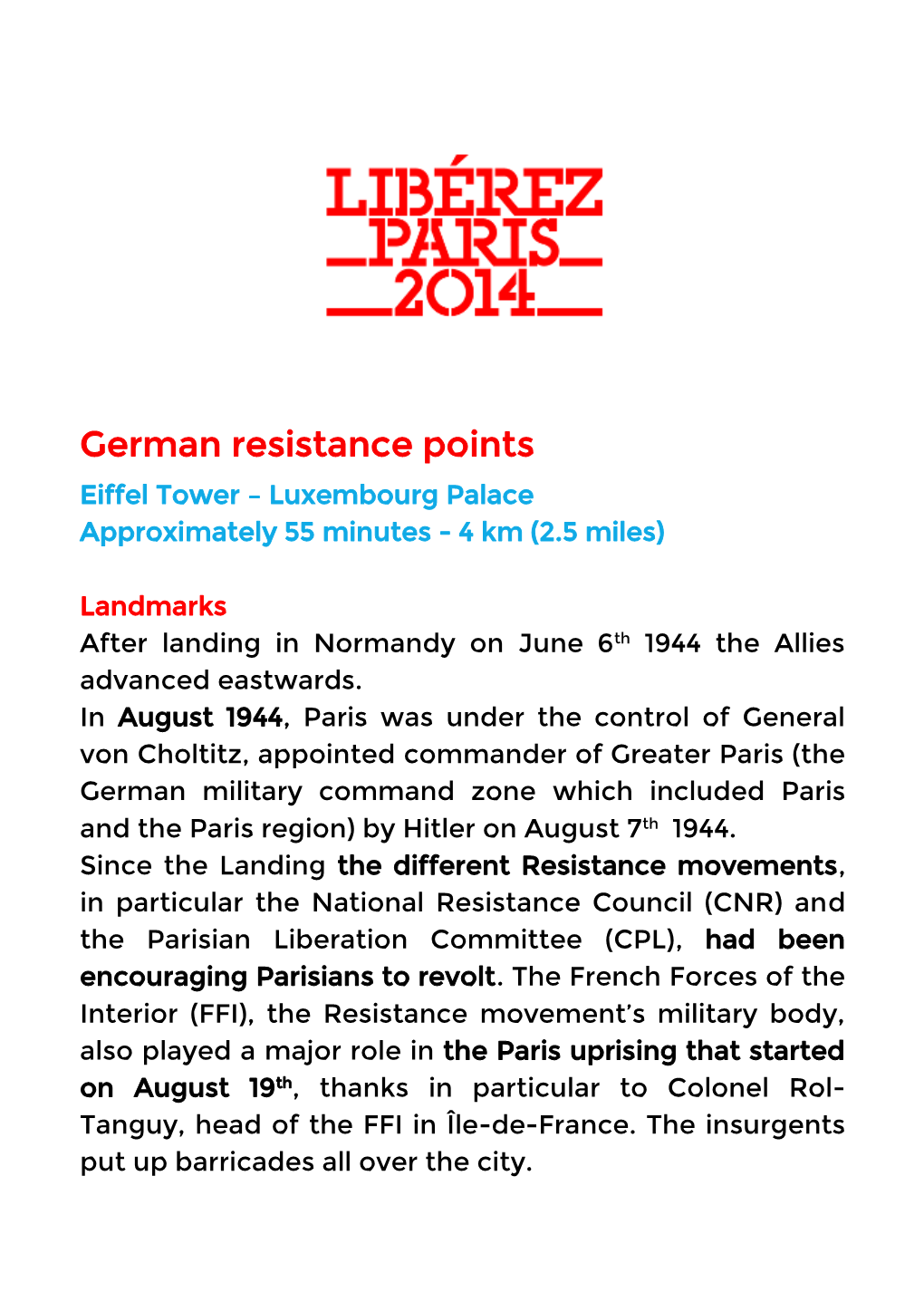 German Resistance Points Eiffel Tower – Luxembourg Palace Approximately 55 Minutes - 4 Km (2.5 Miles)