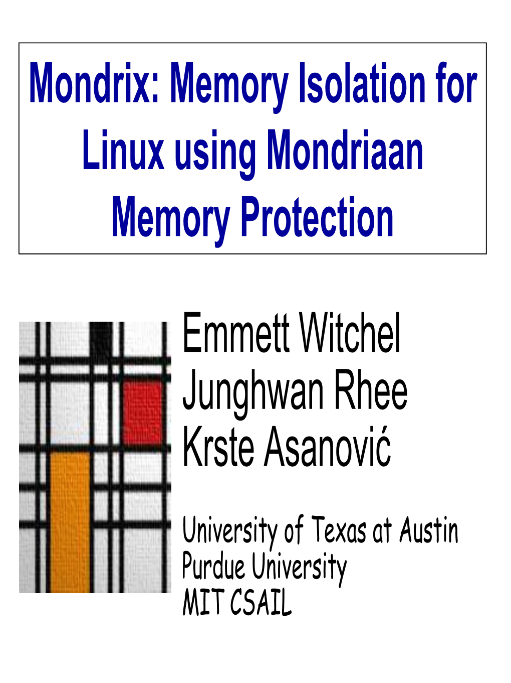 Mondrix: Memory Isolation for Linux Using Mondriaan Memory Protection