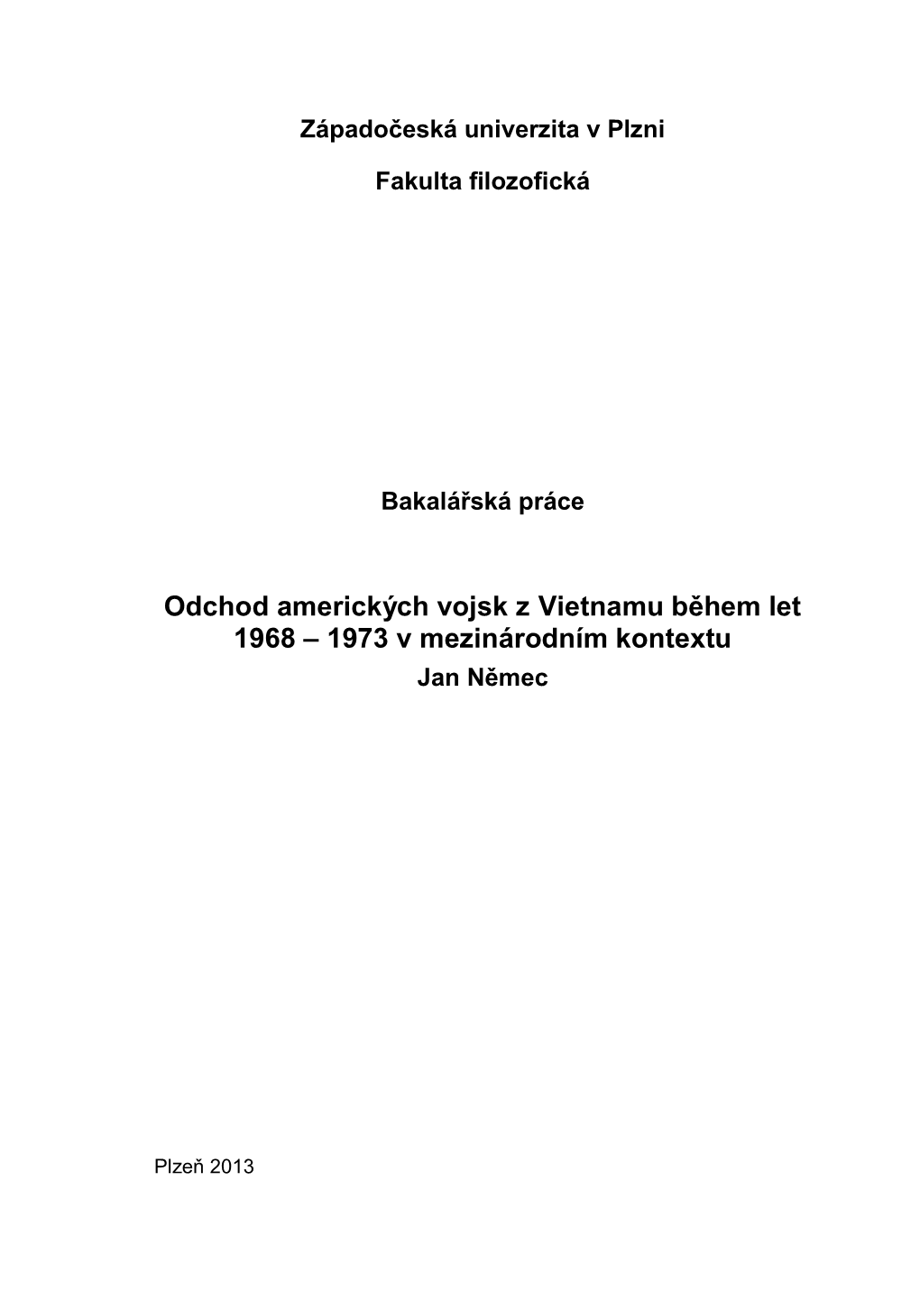 Odchod Amerických Vojsk Z Vietnamu Během Let 1968 – 1973 V Mezinárodním Kontextu Jan Němec