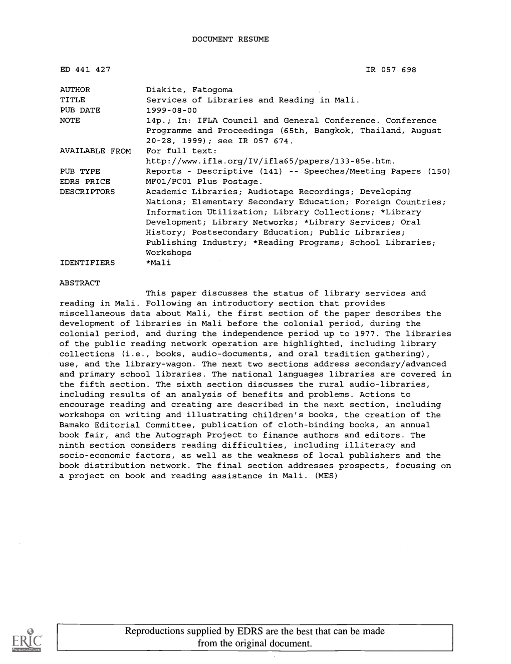 Services of Libraries and Reading in Mali. PUB DATE 1999-08-00 NOTE 14P.; In: IFLA Council and General Conference