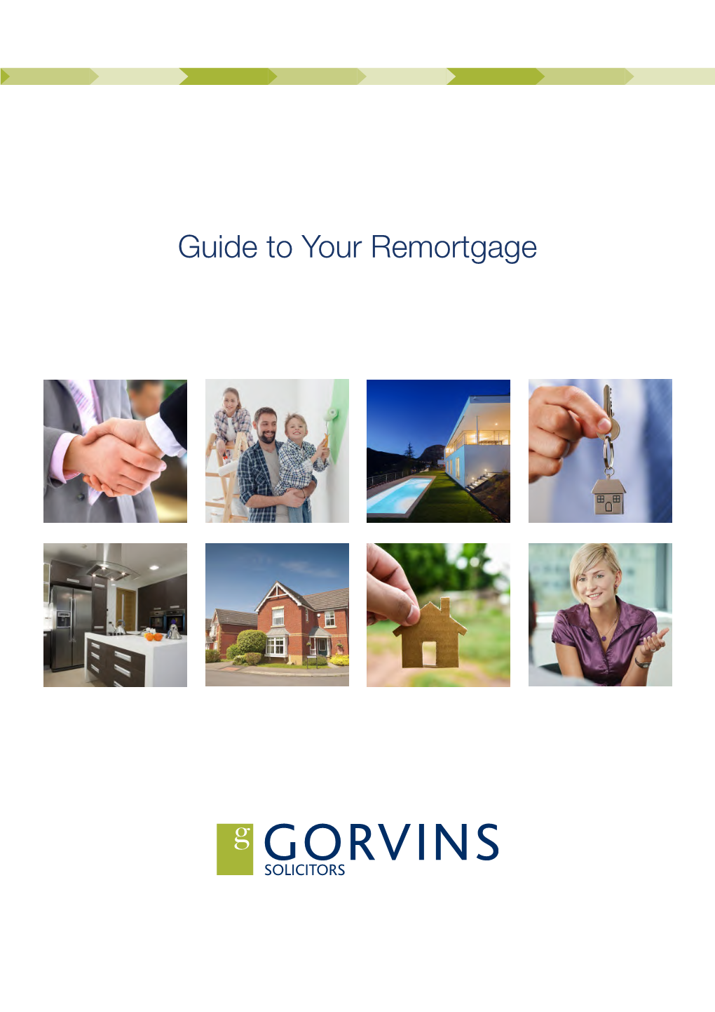 Guide to Your Remortgage L Gorvins Solicitors - Your Conveyancing Guide to Your Remortgage