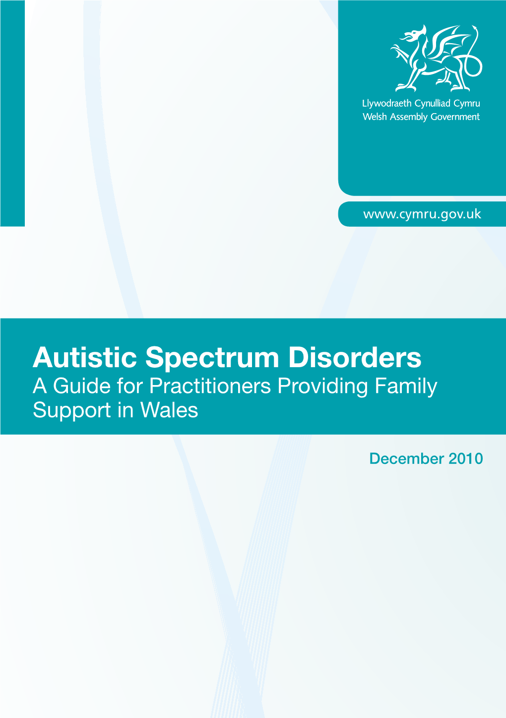 Autistic Spectrum Disorders a Guide for Practitioners Providing Family Support in Wales