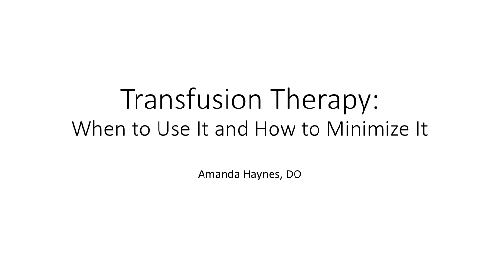 Transfusion Therapy: When to Use It and How to Minimize It