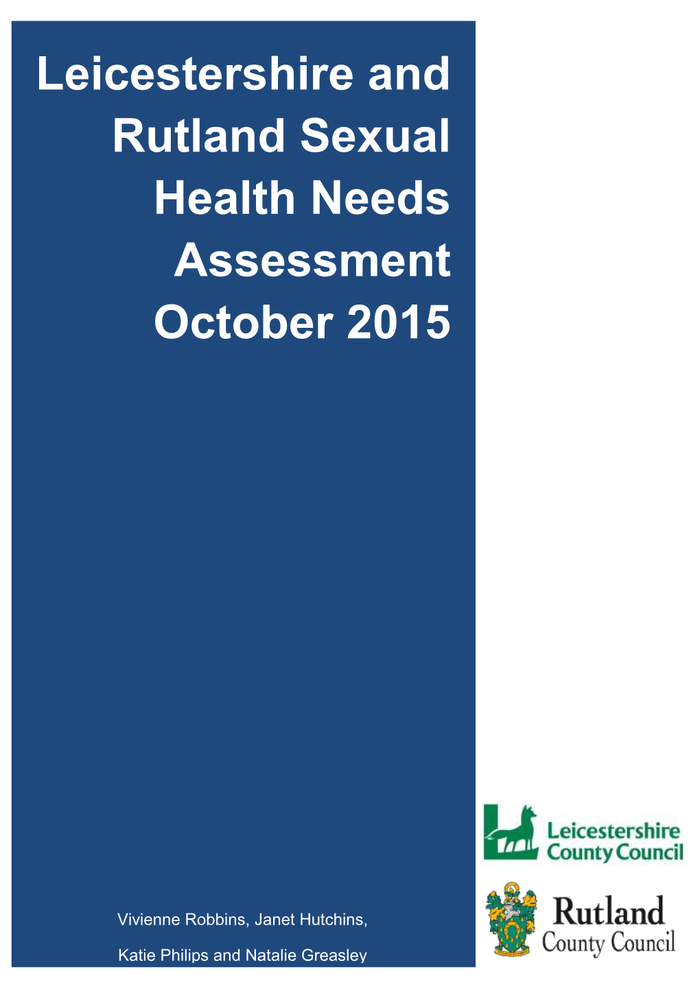 Leicestershire and Rutland Sexual Health Needs Assessment October 2015 1 Contents