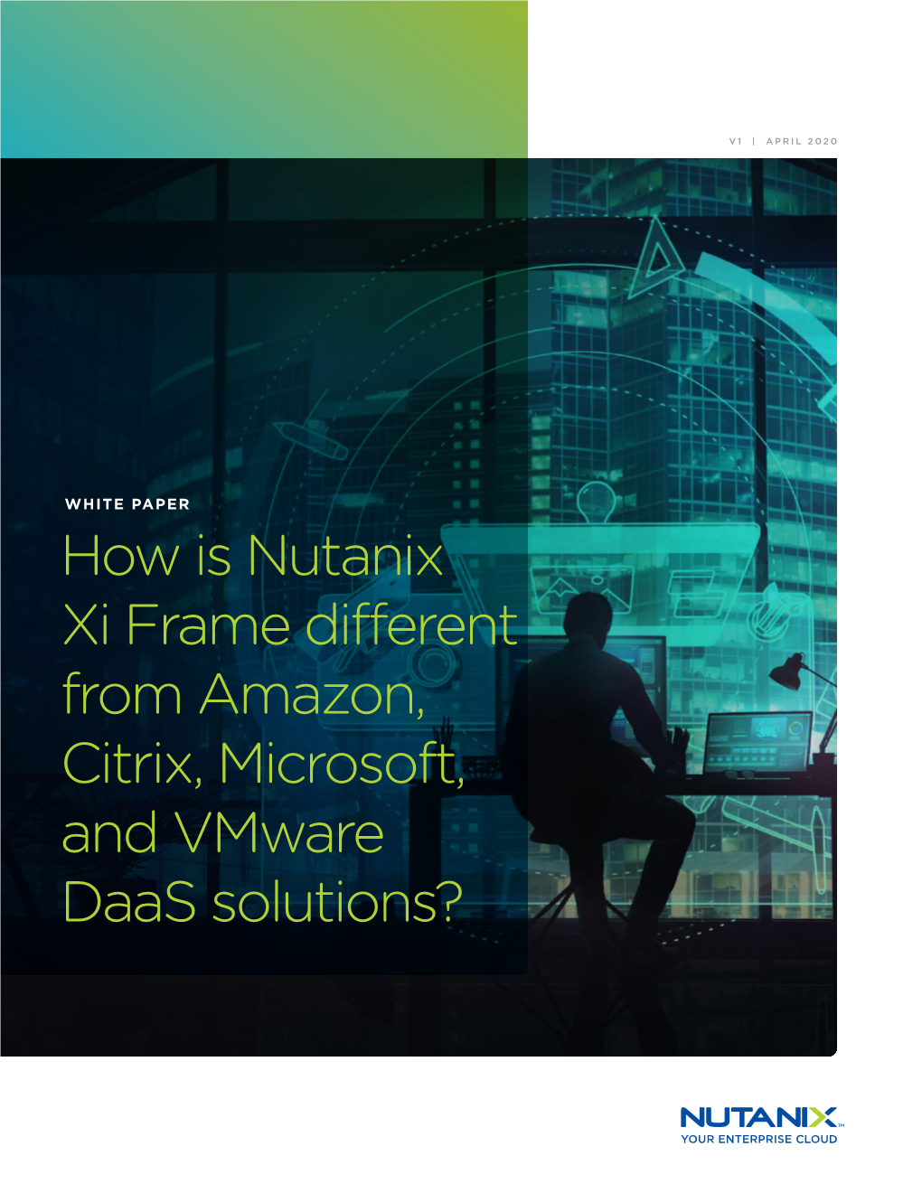 How Is Nutanix Xi Frame Different from Amazon, Citrix, Microsoft and Vmware Daas Solutions?