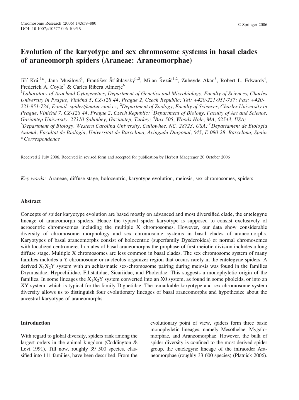 Evolution of the Karyotype and Sex Chromosome Systems in Basal Clades of Araneomorph Spiders (Araneae: Araneomorphae)