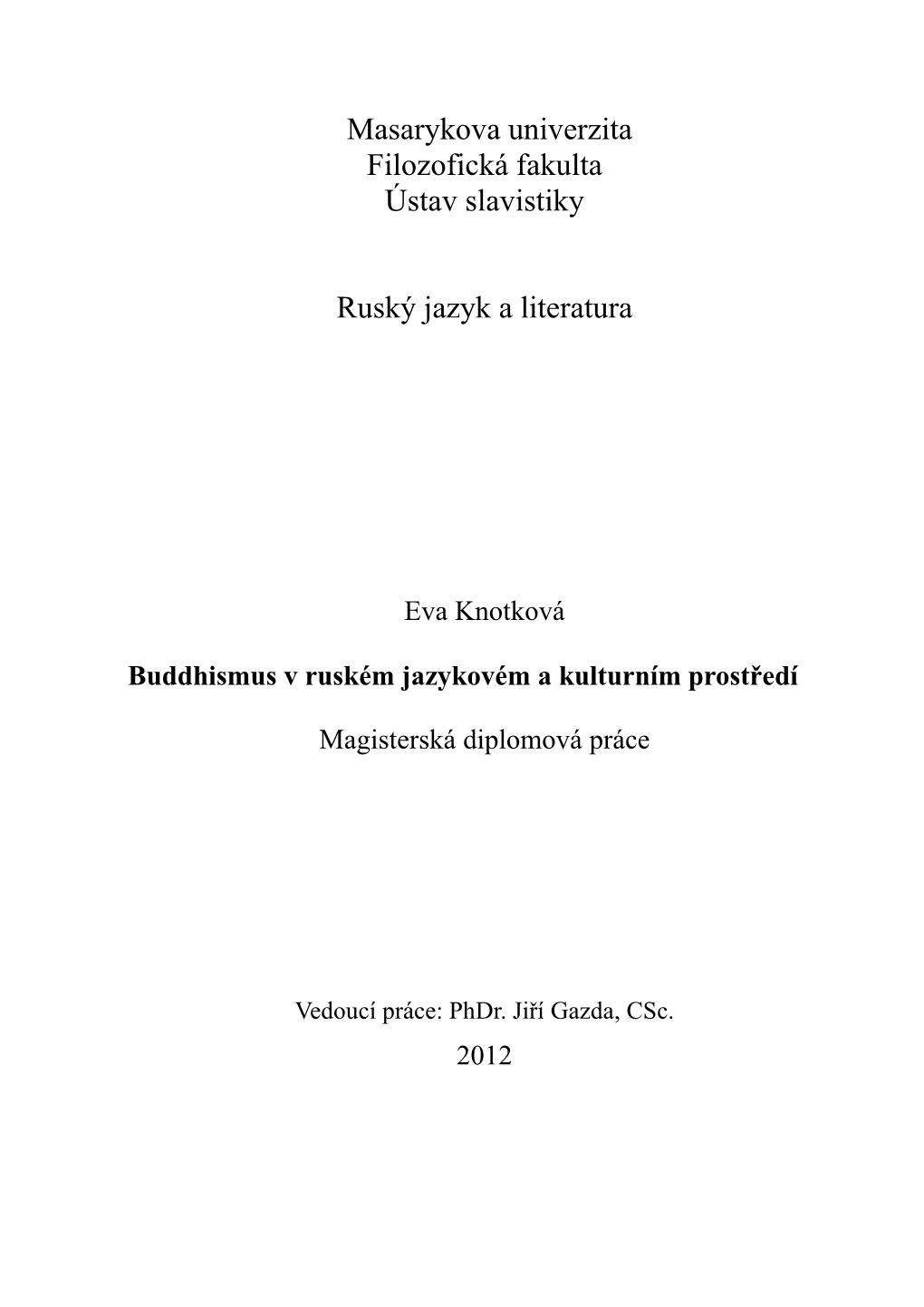 Masarykova Univerzita Filozofická Fakulta Ústav Slavistiky Ruský Jazyk