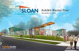 Sloan Museum of Discovery Master Plan Was Accomplished in Two Interdependent, but Connected Processes: Architecture and Exhibit Design