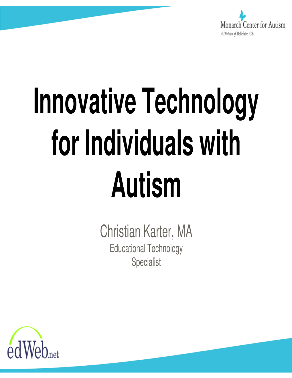 Innovative Technology for Individuals with Autism