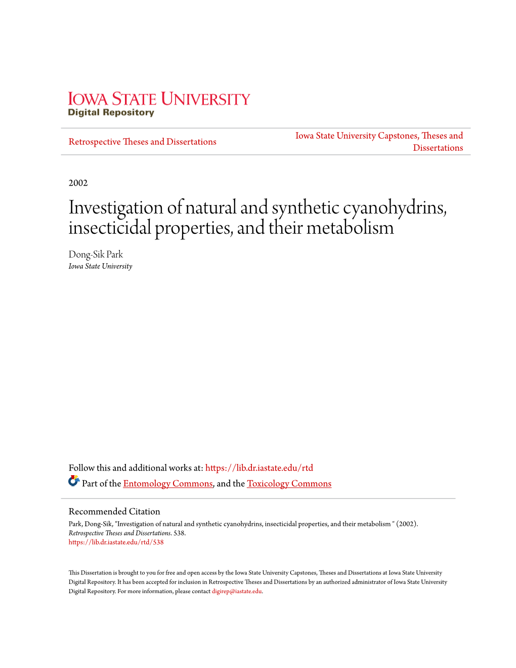 Investigation of Natural and Synthetic Cyanohydrins, Insecticidal Properties, and Their Metabolism Dong-Sik Park Iowa State University