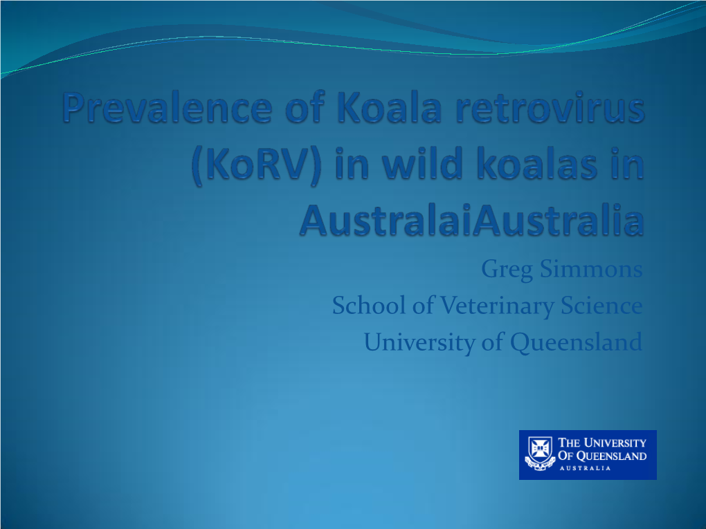 Prevalence of Koala Retrovirus (Korv) in Wild Koalas in Australaiaustralia