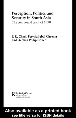 Perception, Politics and Security in South Asia the Compound Crisis of 1990 P
