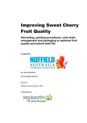Improving Sweet Cherry Fruit Quality Harvesting, Packing Procedures, Cold Chain Management and Packaging to Optimise Fruit Quality and Extend Shelf Life