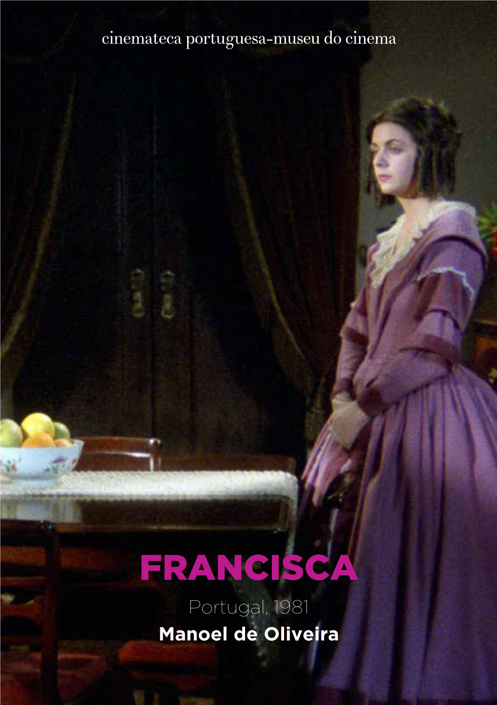 FRANCISCA Portugal, 1981 Manoel De Oliveira