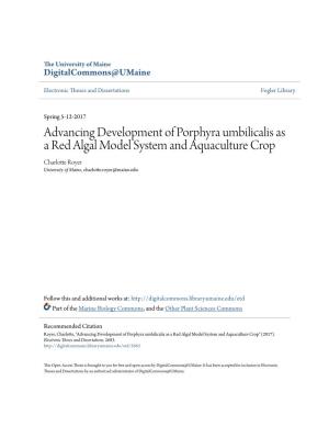 Advancing Development of Porphyra Umbilicalis As a Red Algal Model System and Aquaculture Crop Charlotte Royer University of Maine, Charlotte.Royer@Maine.Edu