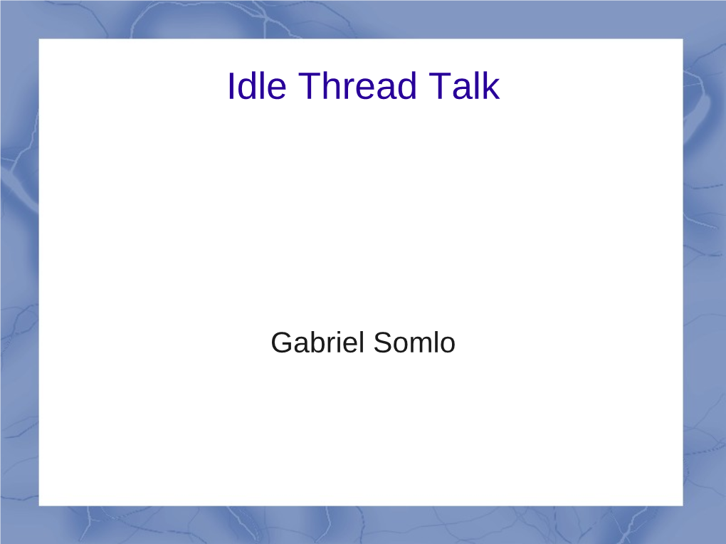 Idle Thread Talk