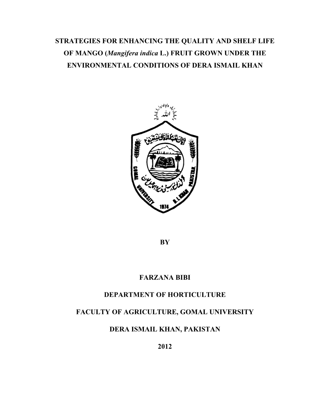 STRATEGIES for ENHANCING the QUALITY and SHELF LIFE of MANGO (Mangifera Indica L.) FRUIT GROWN UNDER the ENVIRONMENTAL CONDITIONS of DERA ISMAIL KHAN