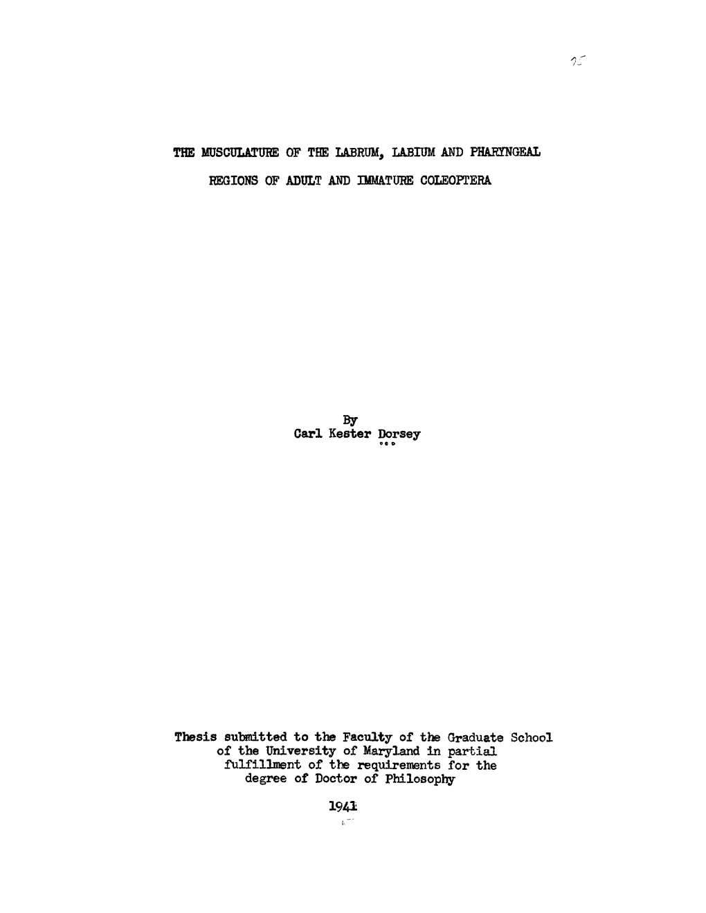 THE MUSCULATURE of the LABRUM, LABIUM AMD PHAKTNGEAL REGIONS of ADULT and IMMATURE COLEOPTERA by Carl Hester Dorsey Thesis Submi