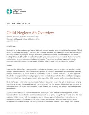 Child Neglect: an Overview Howard Dubowitz, MD, MS, Gina Poole, Phd University of Maryland, School of Medicine, USA August 2019, Rev