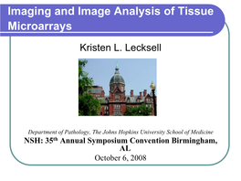 Imaging and Image Analysis of Tissue Microarrays Kristen L. Lecksell