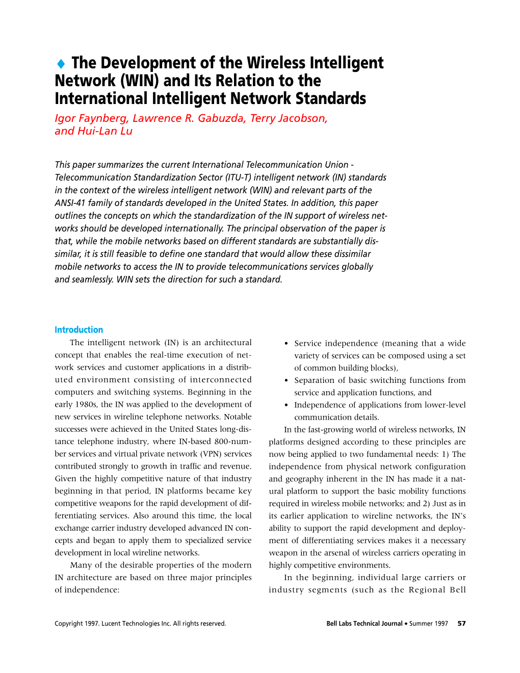 The Development of the Wireless Intelligent Network (WIN) and Its Relation to the International Intelligent Network Standards Igor Faynberg, Lawrence R